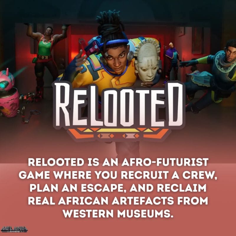 A promotional image for the video game 'Relooted' showing diverse characters in colorful outfits standing in what appears to be a museum gallery with red walls. The central character wears a yellow jacket and holds a stone mask artifact. The game's title 'RELOOTED' appears in large white letters in the center, with descriptive text below reading: 'RELOOTED IS AN AFRO-FUTURIST GAME WHERE YOU RECRUIT A CREW, PLAN AN ESCAPE, AND RECLAIM REAL AFRICAN ARTEFACTS FROM WESTERN MUSEUMS.' The image has a gradient background fading from dark teal at the top to coral at the bottom.