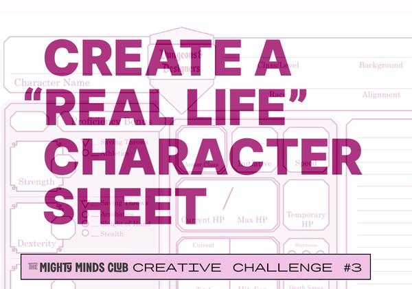 Creative Challenge #3: Create A Real Life Character Sheet